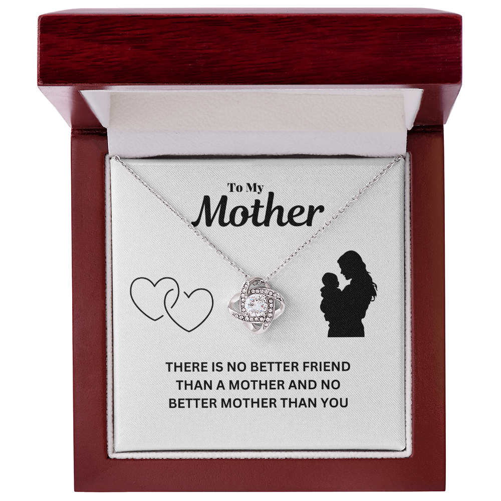 To my mother - No better friend - Love Knot Necklace
