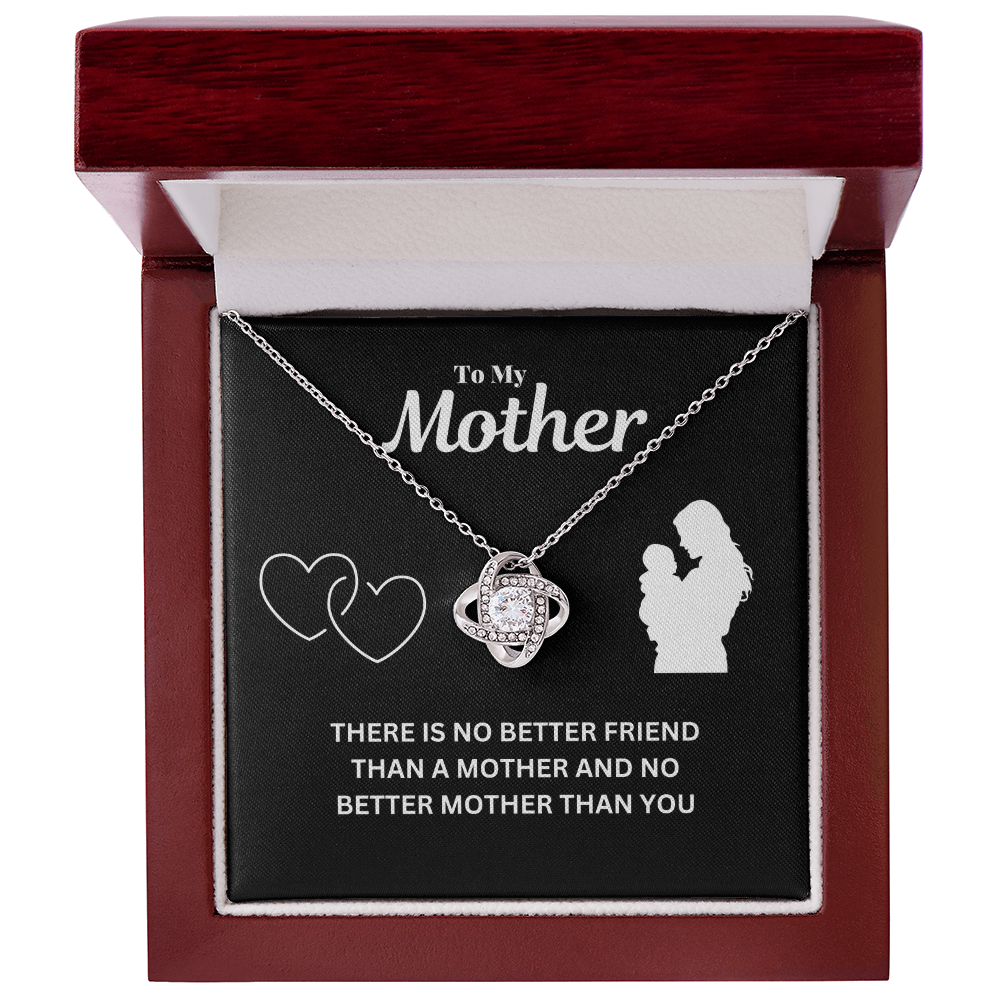 To my mother - No better friend - Love Knot Necklace