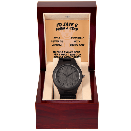I'd save U - From a bear - Wooden Watch