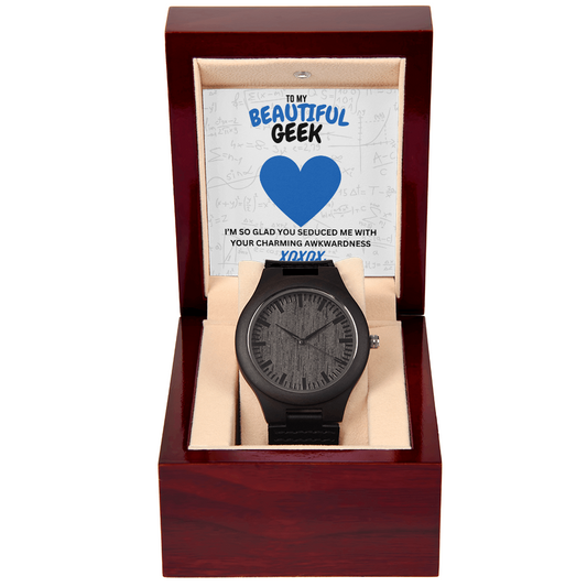 Beautiful geek - I'm so glad - Wooden Watch