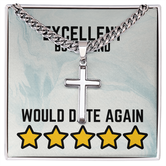 Excellent Boyfriend - Would date again - Cuban Link Chain with Artisan Cross