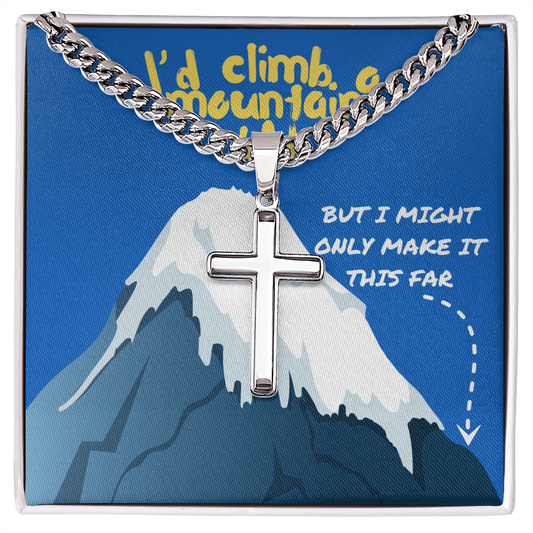 Love - I'd climb a mountain - Cuban Link Chain with Artisan Cross