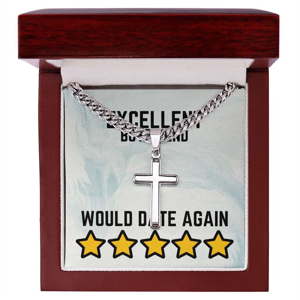 Excellent Boyfriend - Would date again - Cuban Link Chain with Artisan Cross