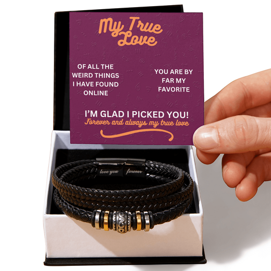 My true love - Of all the weird things - Love You Forever Bracelet