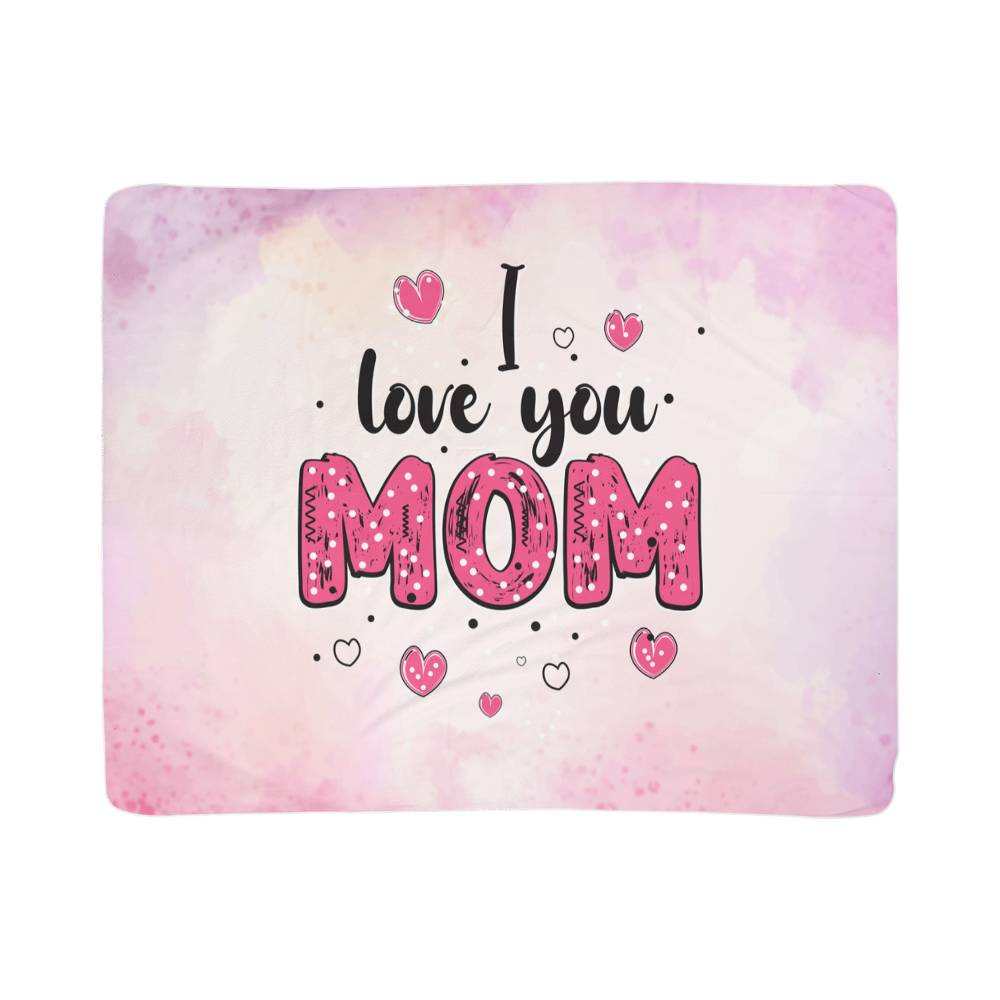 Mom - I love you - Sherpa Fleece Blanket