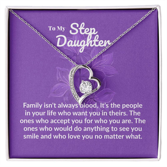 Step daughter - Family isn't always blood - Forever Love Necklace