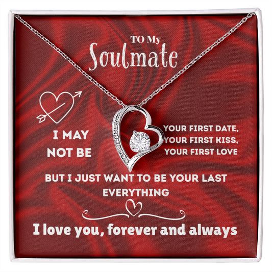 Soulmate - I may not be - Forever Love Necklace
