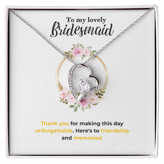 Bridesmaid - Here's to friendship - Forever Love Necklace