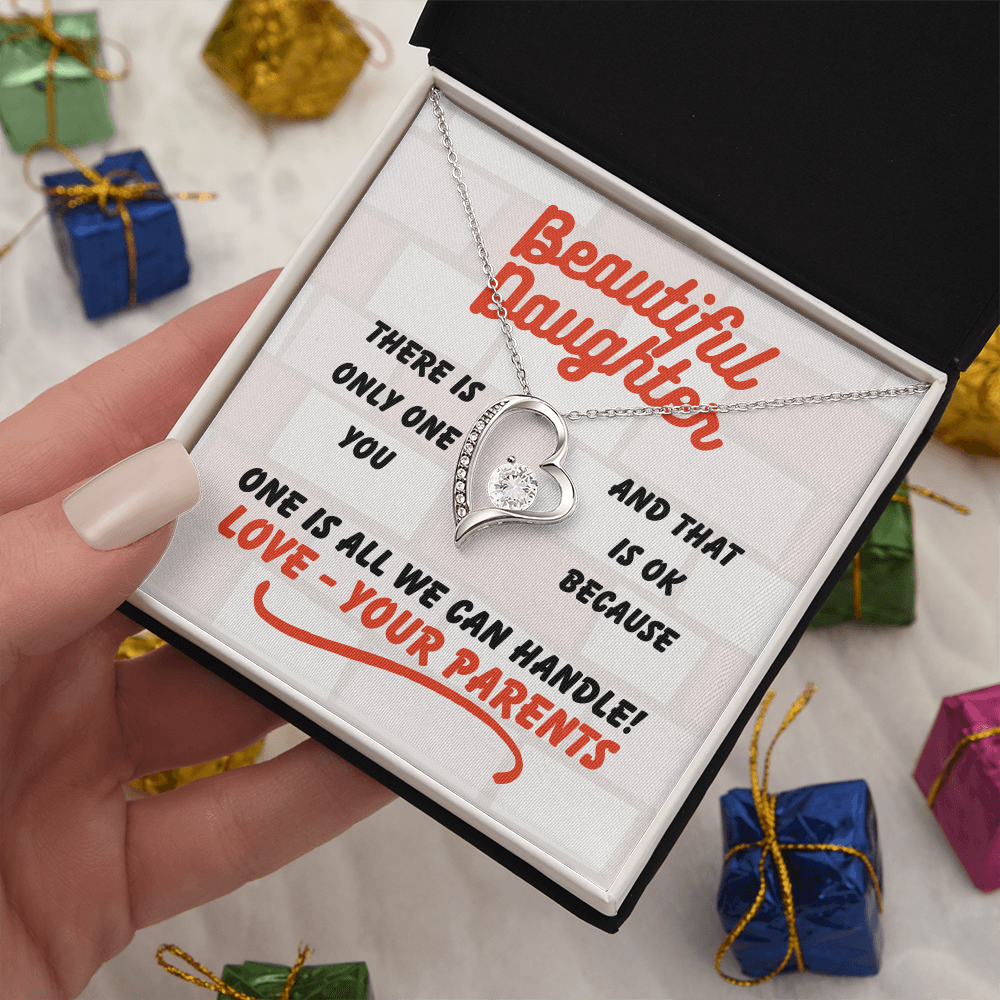 Beautiful Daughter - There is only one - Forever Love Necklace