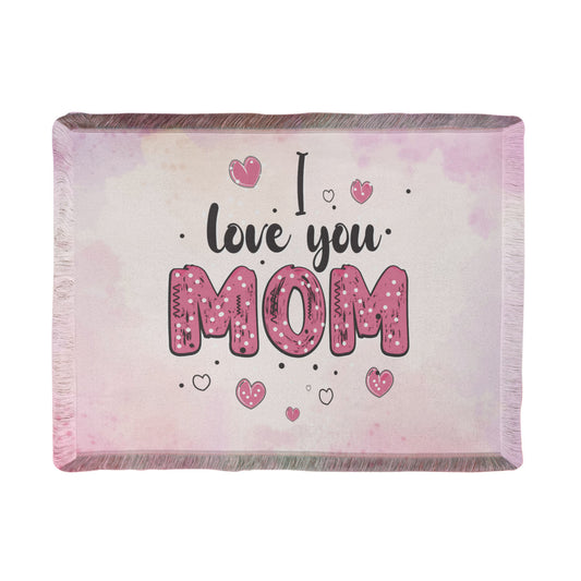 Mom - I love you - Printed Woven Blanket