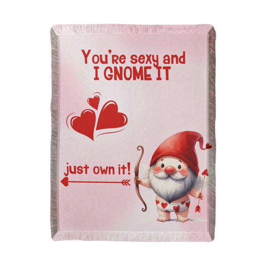 Sexy - You're sexy an I Gnome it - Printed Woven Blanket